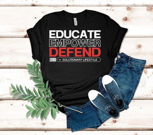Educate Empower Defend Solutionary Lifestyle Shirt