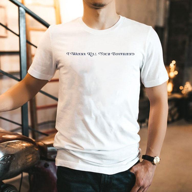 Eliza Mclamb I Wanna Kill Your Boyfriend Shirt