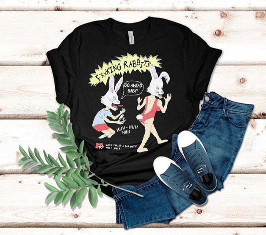 Fucking Rabbits Go Ahead Baby Want Trust A Big Butt And A Smile Shirt