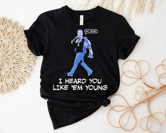 Gavin Newsom I Heard You Like Em Young Shirt