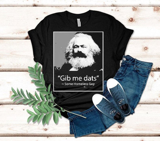 Gib Me Dats Some Homeless Guy Shirt