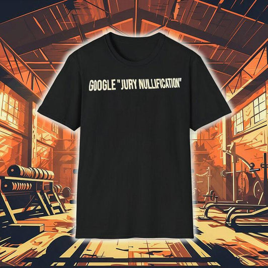 Google Jury Nullification Shirt