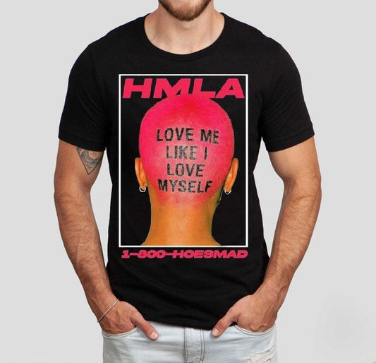 Hoesmad Love Me Like I Love Myself Shirt
