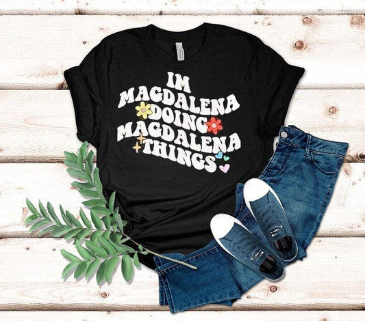 I'm Magdalena Doing Magdalena Things Shirt