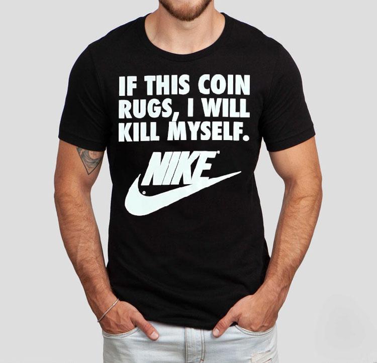 If This Coin Rugs I Will Kill Myself Shirt