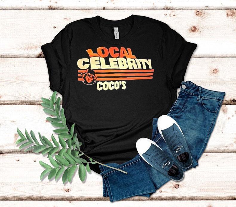 Local Celebrity Coco's Shirt