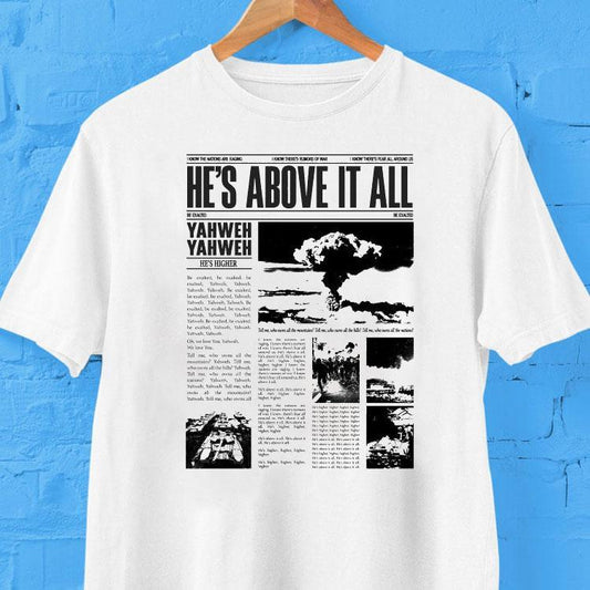 Mercy Culture He's Above It All Yahweh He's Higher Shirt