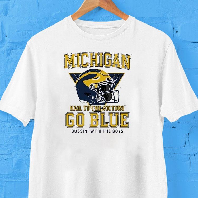 Michigan Wolverines Helmet Hail To The Victors Go Blue Bussin' With The Boys Shirt