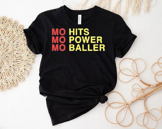 Mo Hits Mo Power Mo Baller Shirt