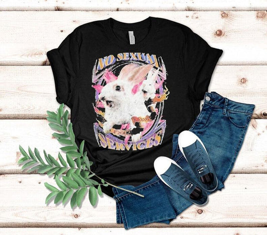 No Sexual Services Fucking Rabbits Shirt