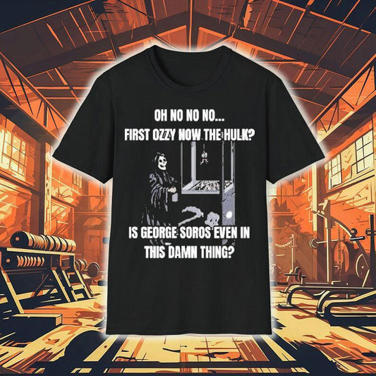 Oh No No No First Ozzy Now The Hulk Is George Soros Even In This Damn Thing Grim Reaper Shirt