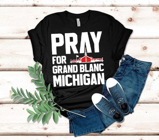 Pray For Grand Blanc Michigan Shirt