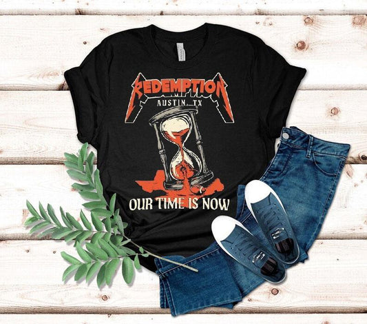 Redemption Our Time Is Now Austin Tx Hourglass Metal Shirt