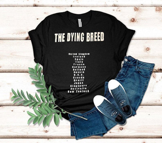 The Dying Breed United Kingdom Ireland Spain Italy France Germany Holland Russia Usa Shirt