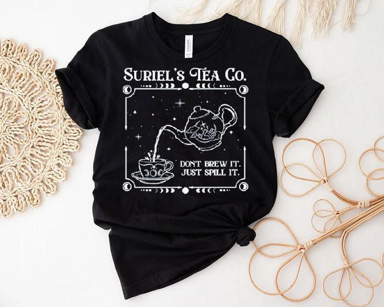 The Roaming Reader Suriel's Tea Co Don't Brew It Just Spill It Shirt