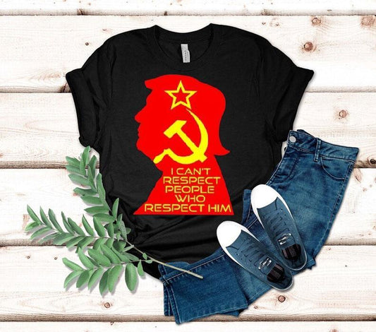 Trump I Can't Respect People Who Respect Him Shirt