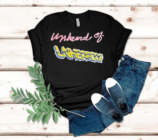 Unheard Of Unheroof Shirt