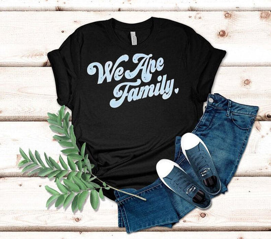 We Are Family Shirt