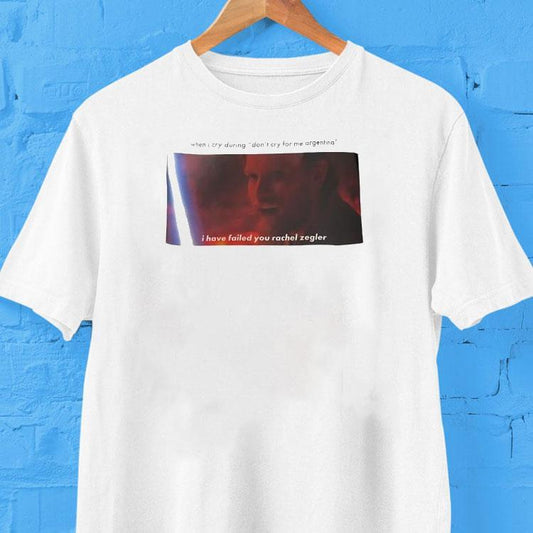 When I Cry During Don't Cry For Me Argentina I Have Failed You Rachel Zegler Shirt