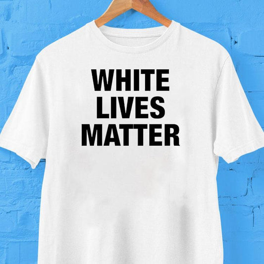 White Lives Matter Shirt
