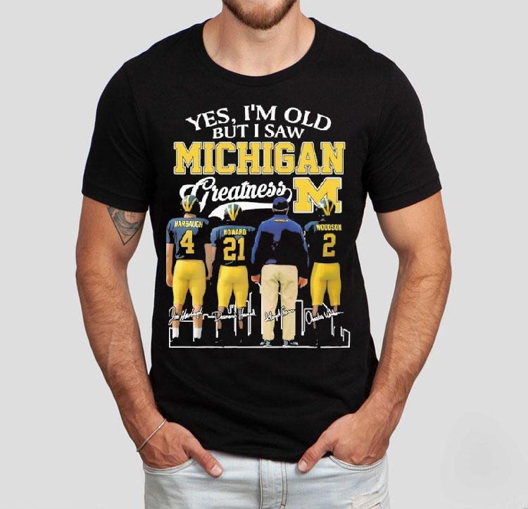 Yes I’m Old But I Saw Michigan Wolverines Greatness 2025 Signature Shirt