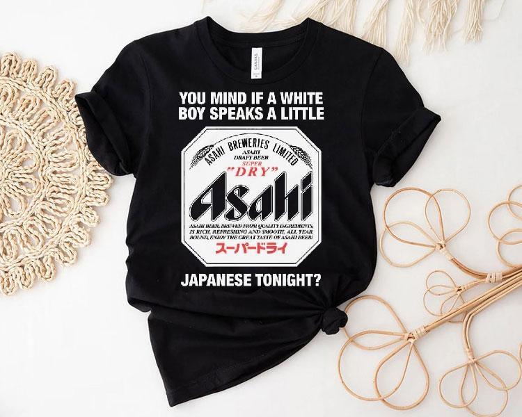 You Mind If A White Boy Speaks A Little Japanese Tonight Shirt