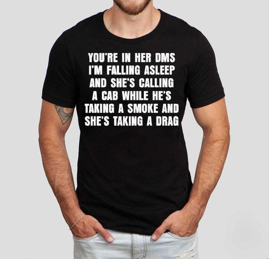 You're In Her Dms I'm Falling Asleep And She's Calling A Cab While He's Taking A Smoke And She's Taking A Drag Mr. Brightside Shirt