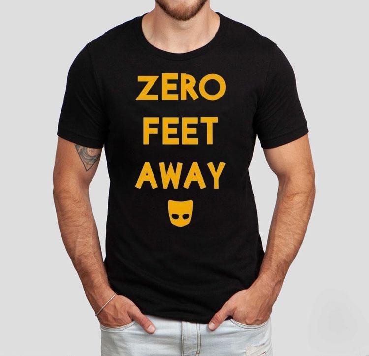 Zero Feet Away Shirt