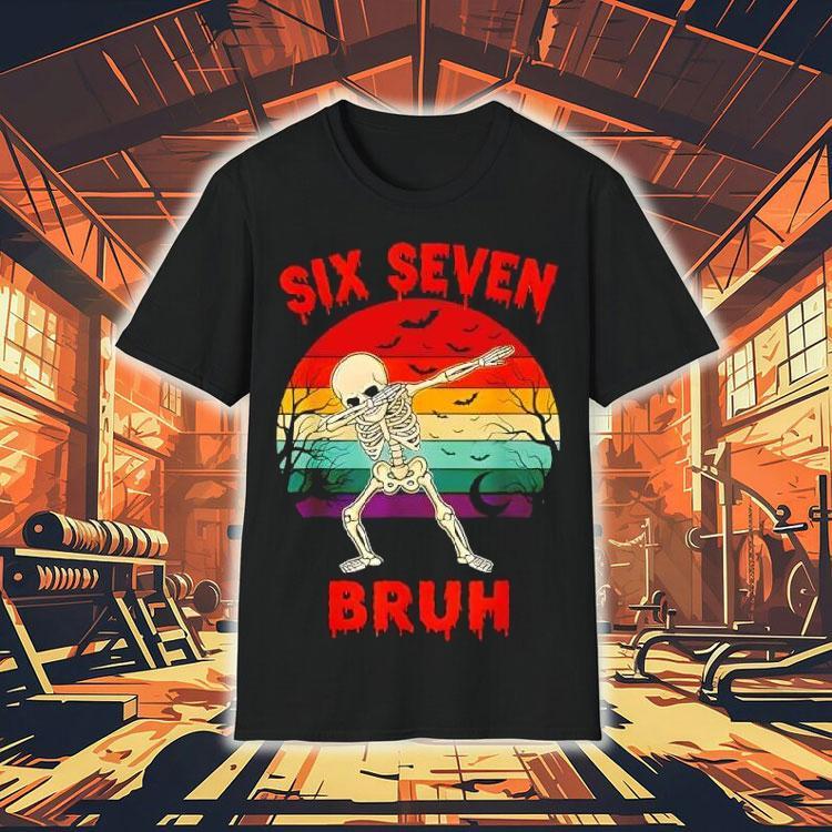 67 Halloween Meme Six Seve Skeleton Numbers Funny Bruh Shirt
