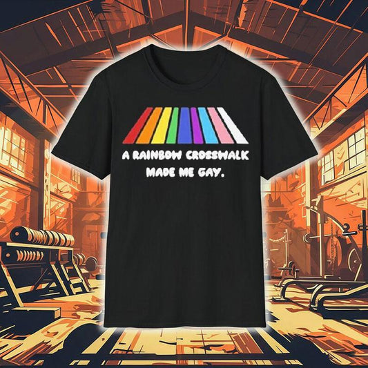 A Rainbow Crosswalk Made Me Gay Pride Shirt