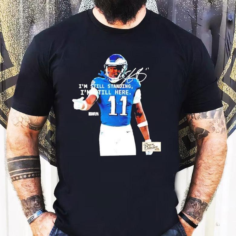Aj Brown Philadelphia Eagles Philly I'm Still Standing I'm Still Here Shirt