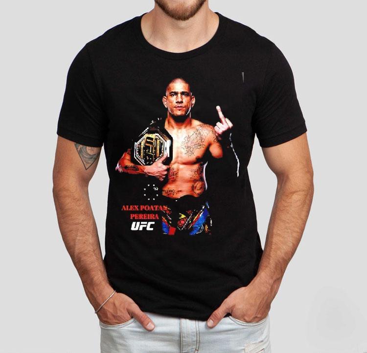 Alex Poatan Pereira Ufc Champions Belt Shirt