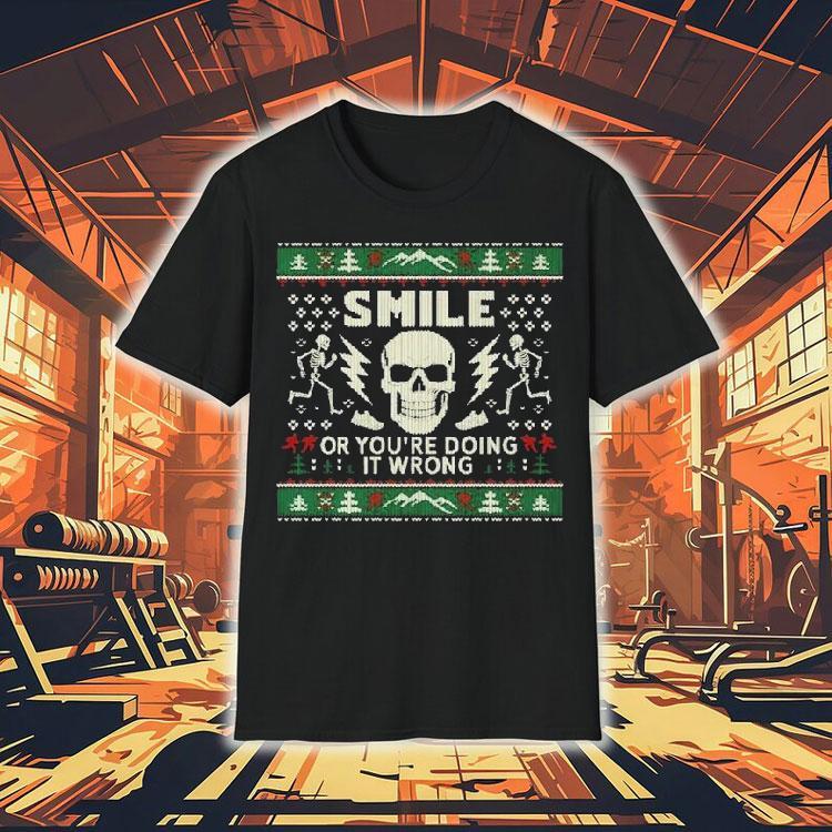 Andy Glaze Smile Or You're Doing It Wrong Skeleton Skull Holiday Ugly Christmas Shirt