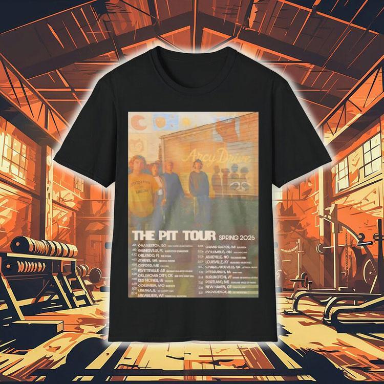 Arcy Drive The Pit Spring Tour 2026 Shirt