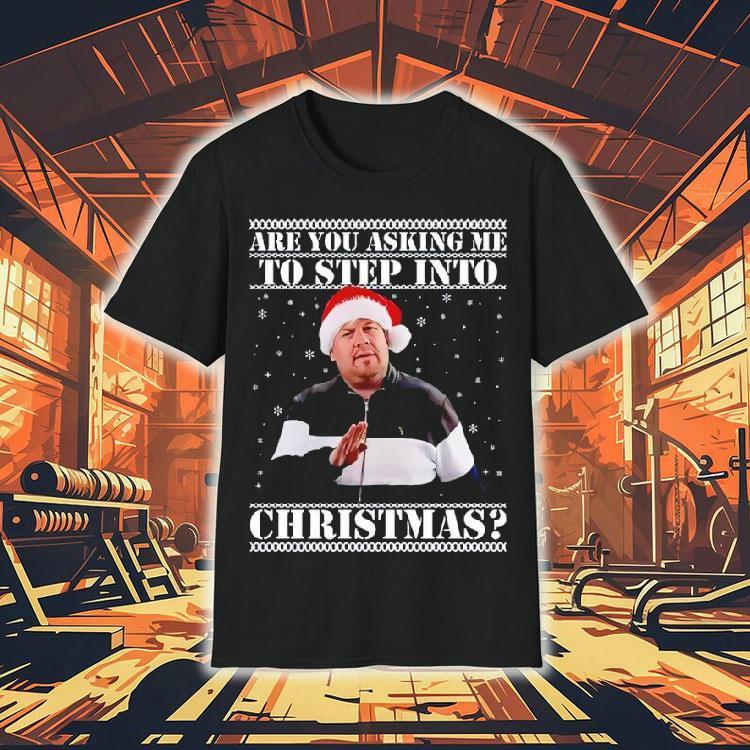 Are You Asking Me Step Into Christmas Smithy Nessa Shirt Xmas Shirt