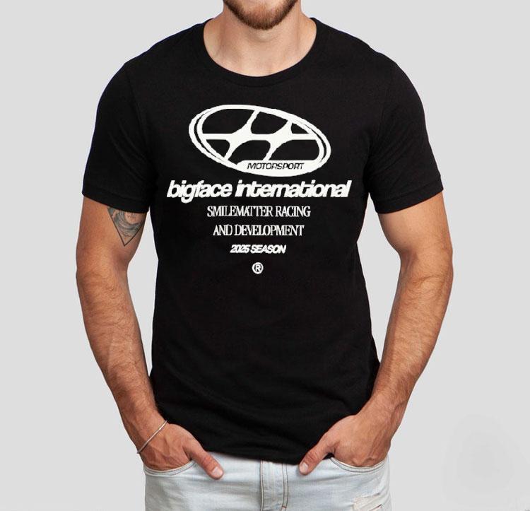 Bigface International Smilematter Racing And Development 2025 Season Motorsport Wake Up And Dream Big Racing Division Team Shirt