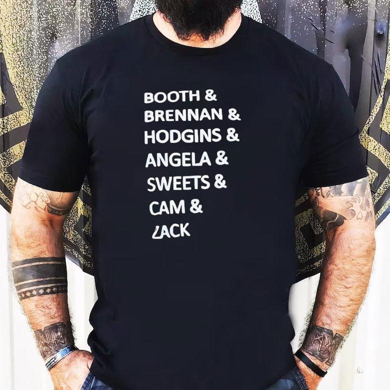 Booth And Brennan And Hodgins And Angela And Sweets And Cam And Zack Shirt