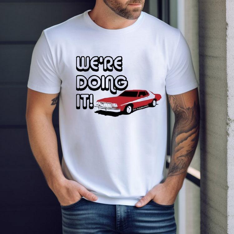 Car We're Doing It Shirt