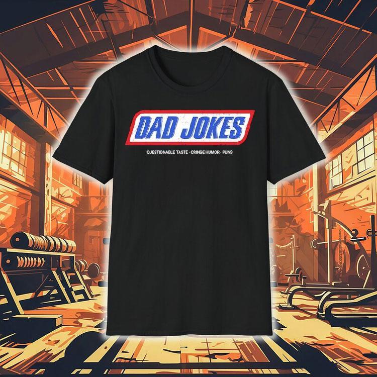 Dad Jokes Questionable Taste Cringe Humor Puns Shirt