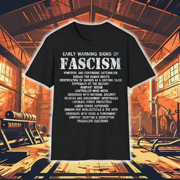 Early Warning Signs Of Fascism Shirt