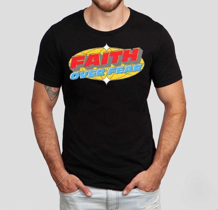 Faith Over Fear Shirt
