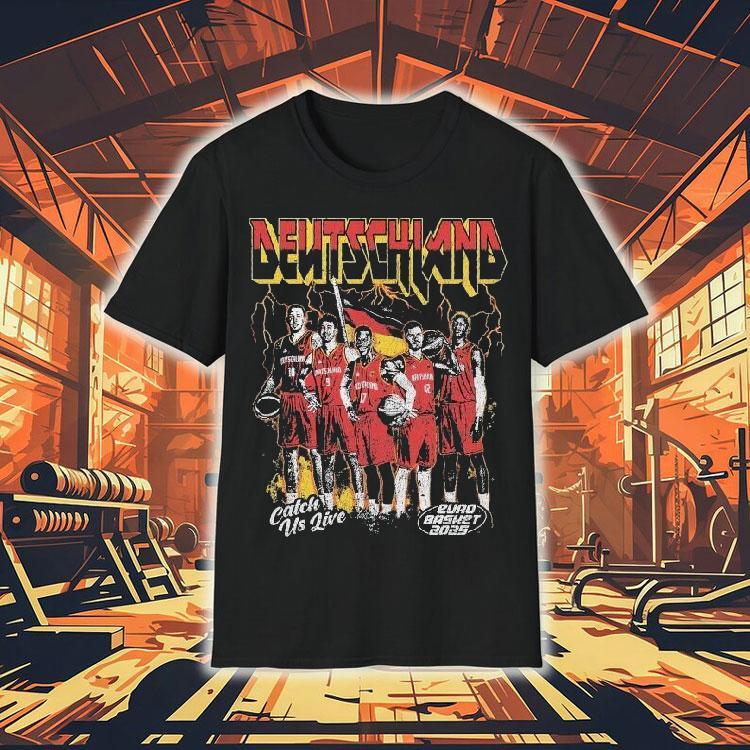 Germany Catch Us Live Euro Basket 2025 Shirt