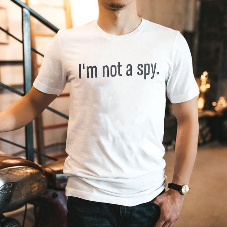 I'm Not A Spy Shirt