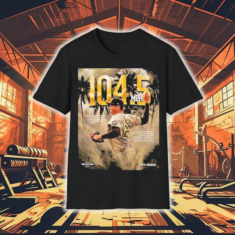Mason Miller With 104.5mph For Mlb Postseason Nl Wild Card Series In October 01 2025 Shirt