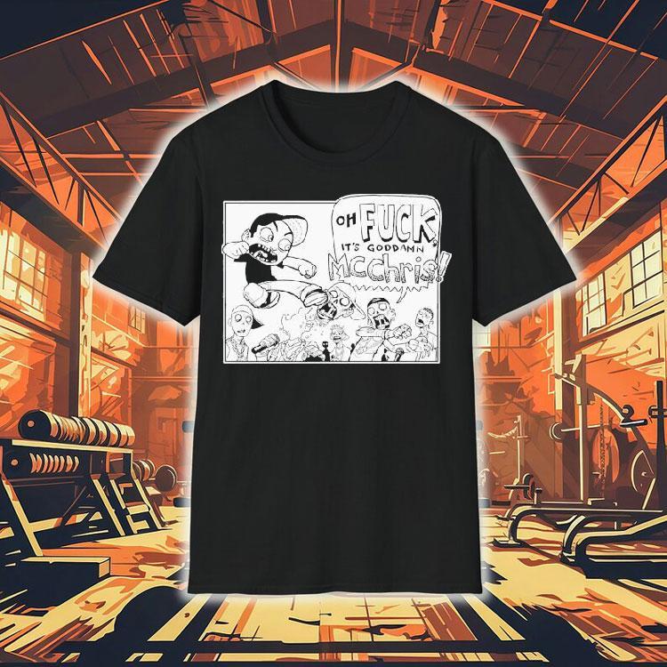 Mc Chris Oh Fuck It's Goddamn Goddamn Shirt