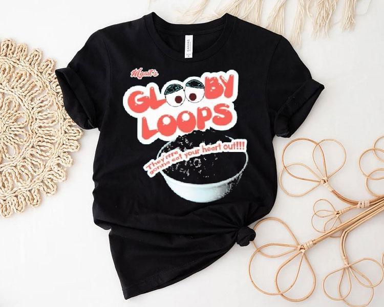 Mgmt Glooby Loops They're Gonna Eat Your Heart Out Shirt