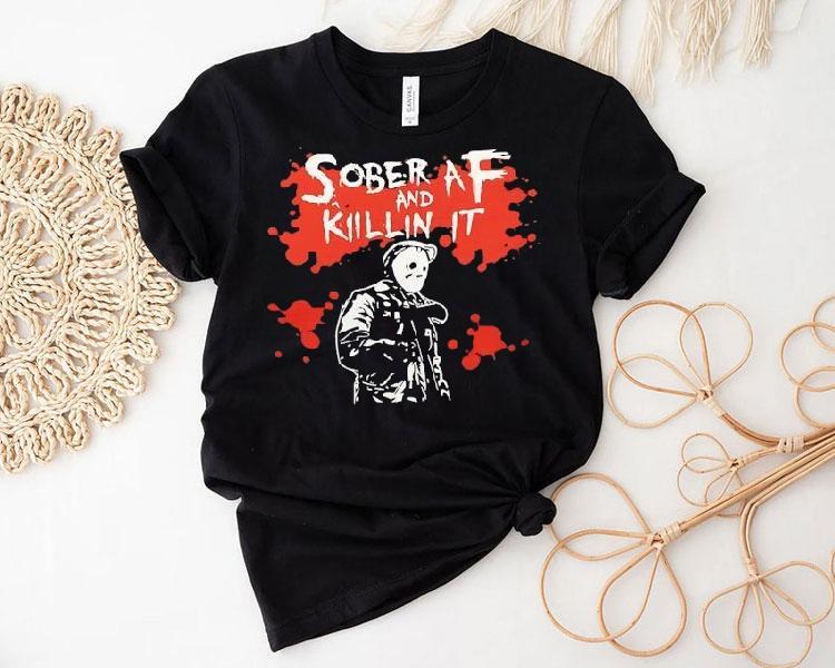 Michael Myers Sober Af And Killin It Halloween Shirt