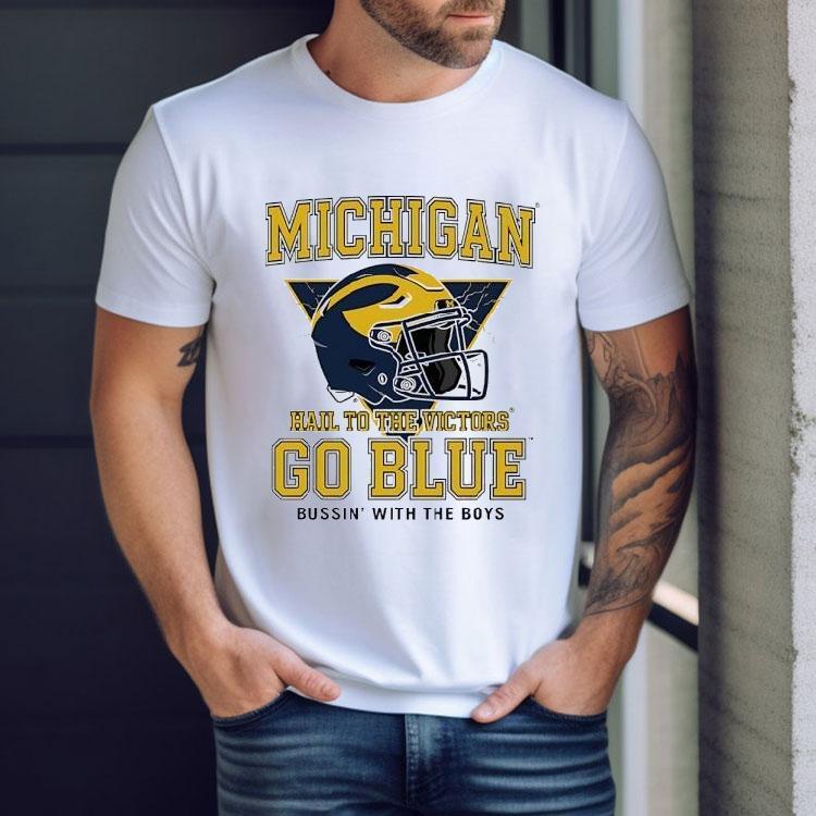 Michigan Wolverines Helmet Hail To The Victors Go Blue Bussin' With The Boys Shirt