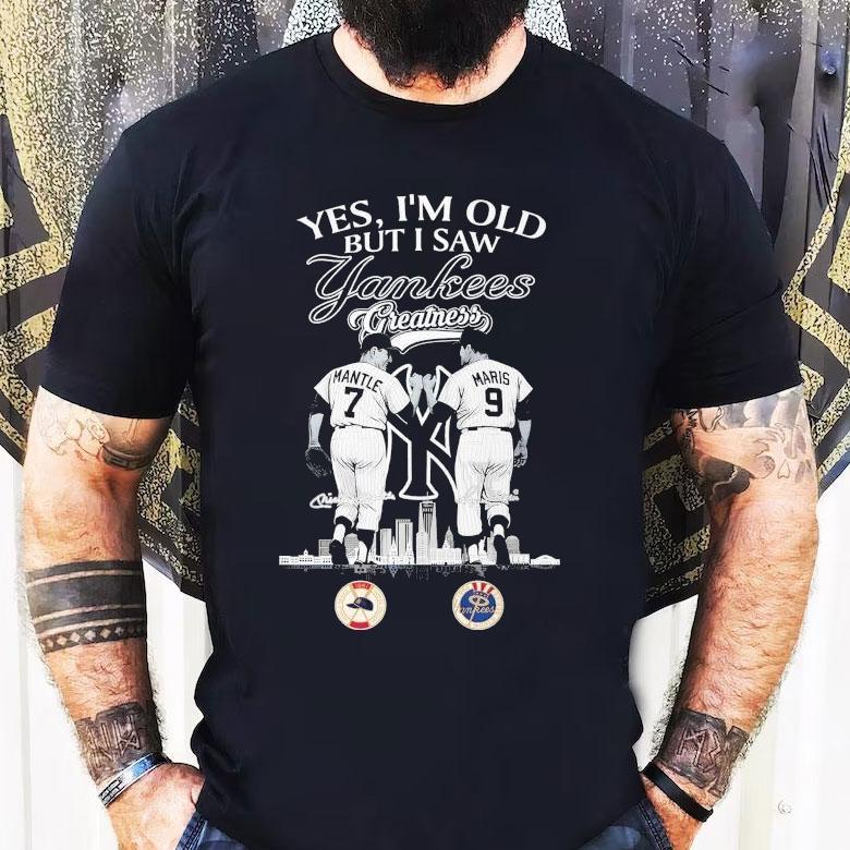 Mickey Mantle And Roger Maris Yes I'm Old But I Saw New York Yankees Greatness Shirt
