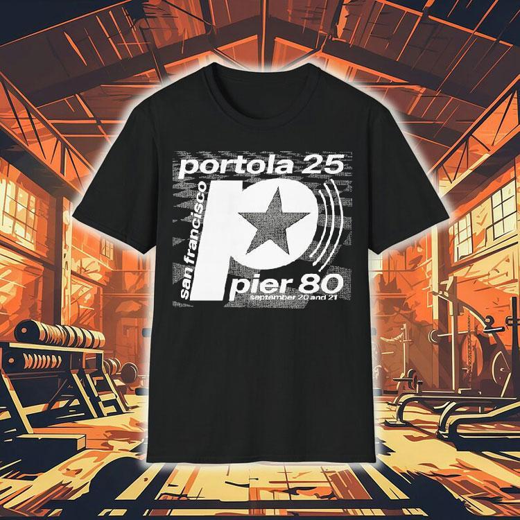 Portola Pier 80 San Francisco Star September 20 And 21 2025 Shirt